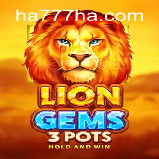 Descubra o Fascinante Mundo de LionGems3pots em ha777.com